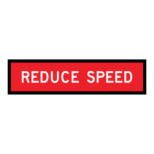 Reduce Speed - Multi Message Sign - SA - 1200 x 300mm Reduce Speed - Multi Message Sign - SA - 1200 x 300mm