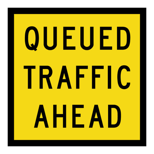 Queued Traffic Ahead - Multi Message Sign - SA - 600 x 600mm Queued Traffic Ahead - Multi Message Sign - SA - 600 x 600mm