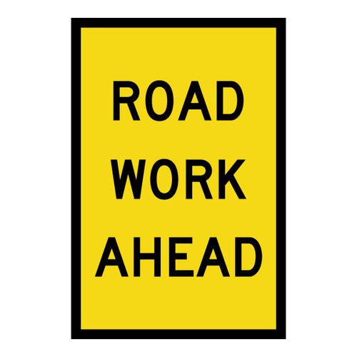 Road Work Ahead - Multi Message Sign - NSW - 600 x 900mm Road Work Ahead - Multi Message Sign - NSW - 600 x 900mm