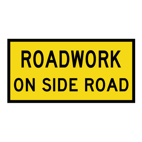 Roadwork On Side Road - Multi Message Sign - NSW - 1200 x 600mm Roadwork On Side Road - Multi Message Sign - NSW - 1200 x 600mm