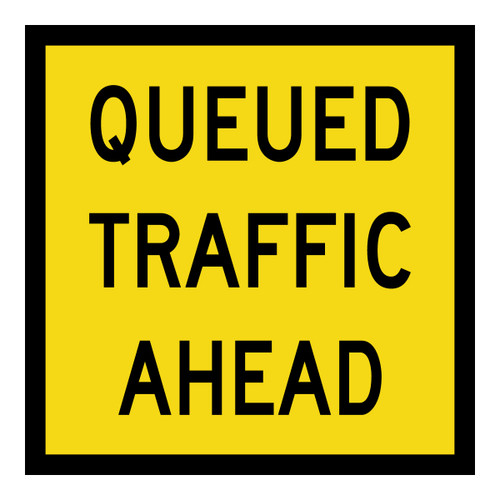 Queued Traffic Ahead - Multi Message Sign - NSW - 600 x 600mm Queued Traffic Ahead - Multi Message Sign - NSW - 600 x 600mm