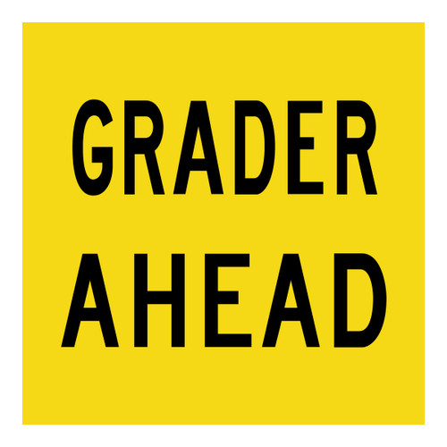 Grader Ahead - Multi Message Sign - WA - 600 x 600mm Grader Ahead - Multi Message Sign - WA - 600 x 600mm