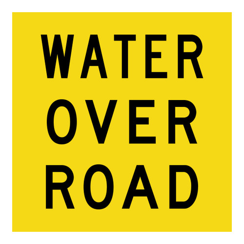 Water Over Road - Multi Message Sign - WA - 600 x 600mm Water Over Road - Multi Message Sign - WA - 600 x 600mm