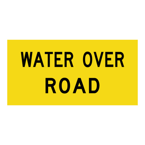 Water Over Road - Multi Message Sign - WA - 1200 x 600mm Water Over Road - Multi Message Sign - WA - 1200 x 600mm