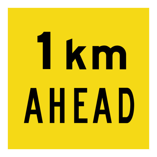 1Km Ahead - Multi Message Sign - WA - 600 x 600mm 1Km Ahead - Multi Message Sign - WA - 600 x 600mm