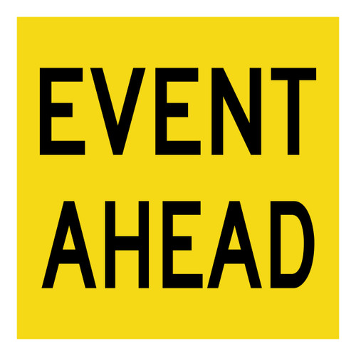 Event Ahead - Multi Message Sign - WA - 600 x 600mm 62269