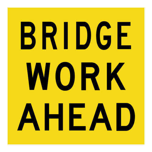 Bridge Work Ahead - Multi Message Sign - WA - 600 x 600mm Bridge Work Ahead - Multi Message Sign - WA - 600 x 600mm