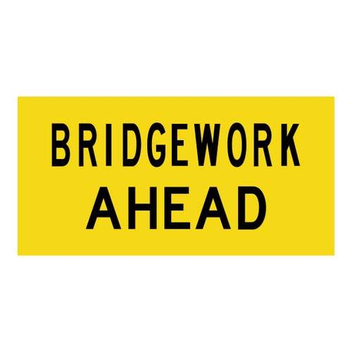 Bridge Work Ahead - Multi Message Sign - WA - 1200 x 600mm Bridge Work Ahead - Multi Message Sign - WA - 1200 x 600mm