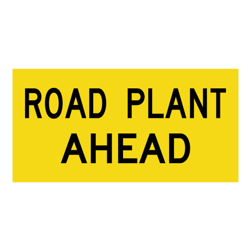 Road Plant Ahead - Multi Message Sign - WA - 1200 x 600mm Road Plant Ahead - Multi Message Sign - WA - 1200 x 600mm