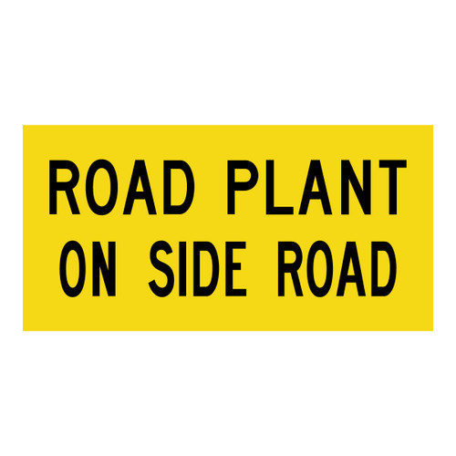 Road Plant On Side Road - Multi Message Sign - WA - 1200 x 600mm 62231