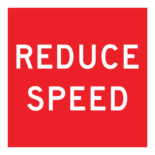 Reduce Speed - Multi Message Sign - WA - 600 x 600mm Reduce Speed - Multi Message Sign - WA - 600 x 600mm