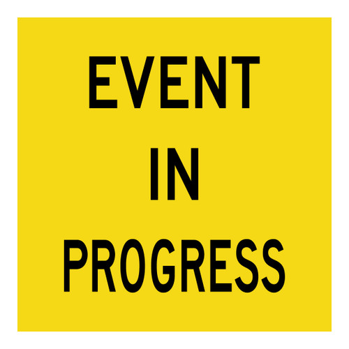 Event In Progress - Multi Message Sign - VIC - 600 x 600mm 62056