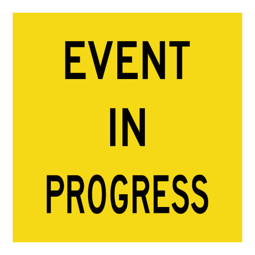 Event In Progress - Multi Message Sign - VIC - 600 x 600mm 