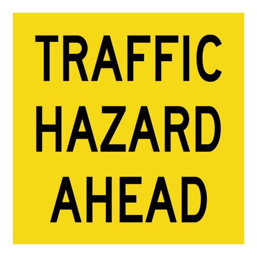 Traffic Hazard Ahead - Multi Message Sign - VIC - 600 x 600mm Traffic Hazard Ahead - Multi Message Sign - VIC - 600 x 600mm
