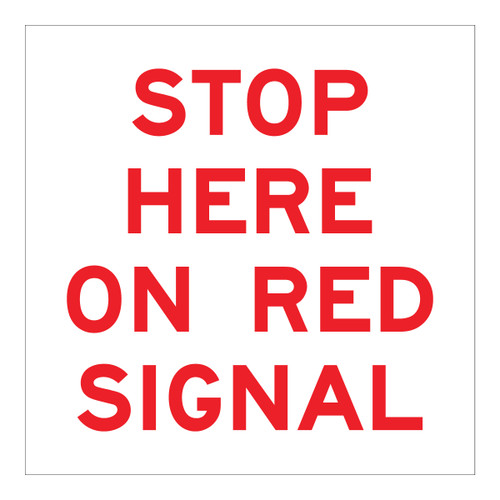 Stop Here On Red Signal - Multi Message Sign - VIC - 600 x 600mm 