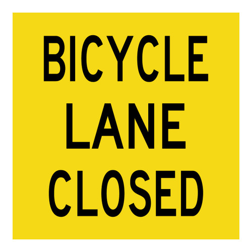 Bicycle Lane Closed - Multi Message Sign - VIC - 600 x 600mm Bicycle Lane Closed - Multi Message Sign - VIC - 600 x 600mm
