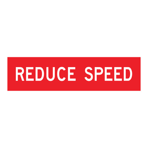 Reduce Speed - Multi Message Sign - VIC - 1200 x 300mm Reduce Speed - Multi Message Sign - VIC - 1200 x 300mm