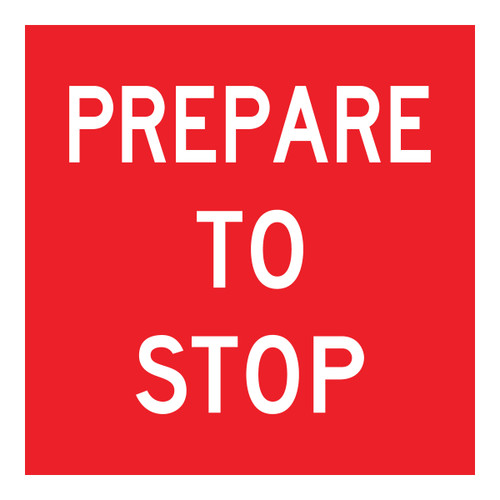Prepare To Stop - Multi Message Sign - VIC - 600 x 600mm Prepare To Stop - Multi Message Sign - VIC - 600 x 600mm