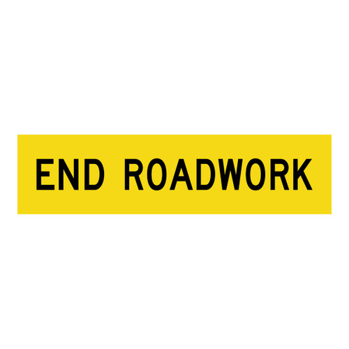 End Roadwork - Multi Message Sign - VIC - 1200 x 300mm End Roadwork - Multi Message Sign - VIC - 1200 x 300mm