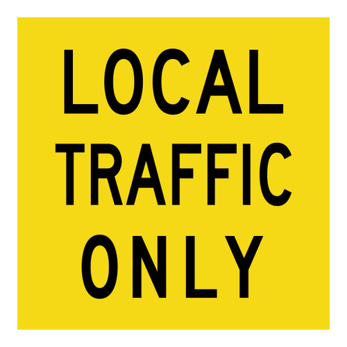 Local Traffic Only - Multi Message Sign - WA - 600 x 600mm Local Traffic Only - Multi Message Sign - WA - 600 x 600mm