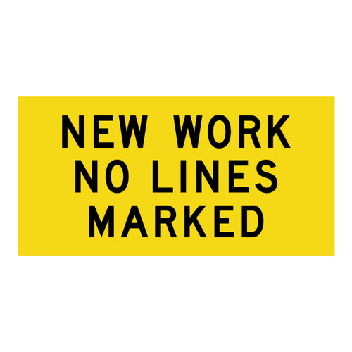 New Work No Lines Marked - Multi Message Sign - WA - 1200 x 600mm New Work No Lines Marked - Multi Message Sign - WA - 1200 x 600mm