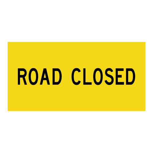 Road Closed - Multi Message Sign - WA - 1200 x 600mm Road Closed - Multi Message Sign - WA - 1200 x 600mm