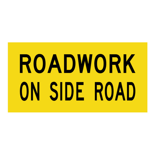 Roadwork On Side Road - Multi Message Sign - WA - 1200 x 600mm 62237