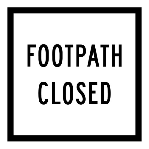 Footpath Closed - Multi Message Sign - SA - 600 x 600mm 62472