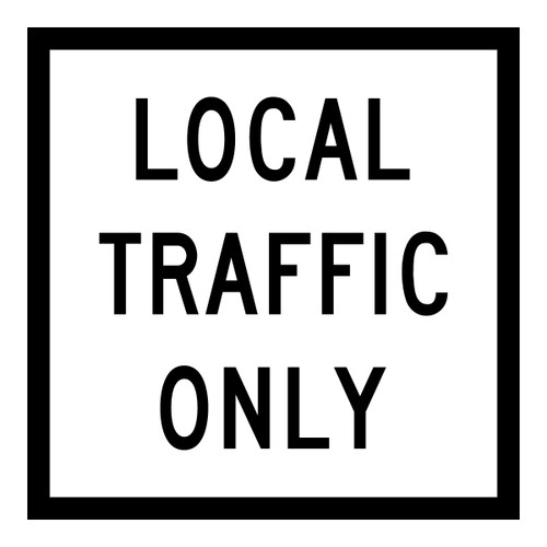 Local Traffic Only - Multi Message Sign - SA - 600 x 600mm Local Traffic Only - Multi Message Sign - SA - 600 x 600mm