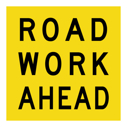 Road Work Ahead - Multi Message Sign - VIC - 600 x 600mm Road Work Ahead - Multi Message Sign - VIC - 600 x 600mm
