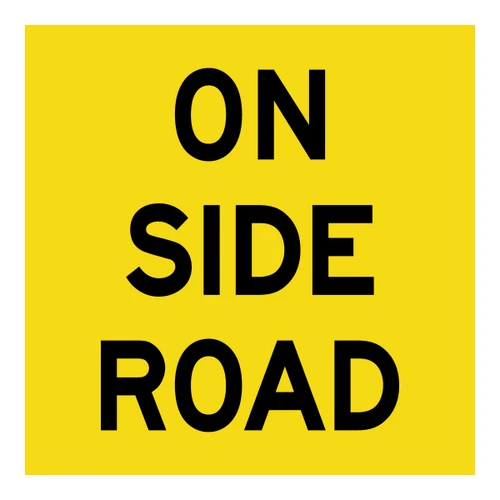 On Side Road - Multi Message Sign - VIC - 600 x 600mm 62020