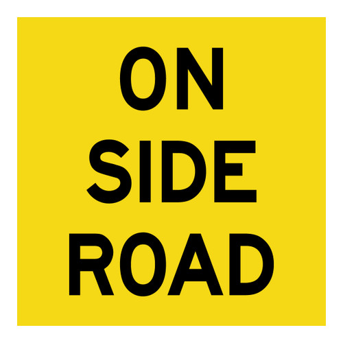 On Side Road - Multi Message Sign - VIC - 600 x 600mm On Side Road - Multi Message Sign - VIC - 600 x 600mm