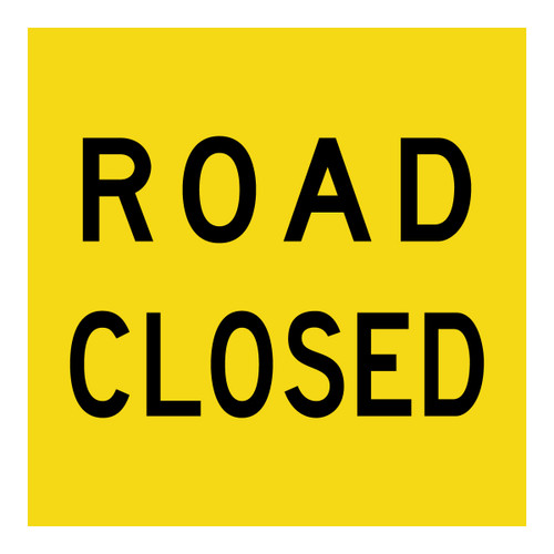 Road Closed - Multi Message Sign - VIC - 600 x 600mm Road Closed - Multi Message Sign - VIC - 600 x 600mm