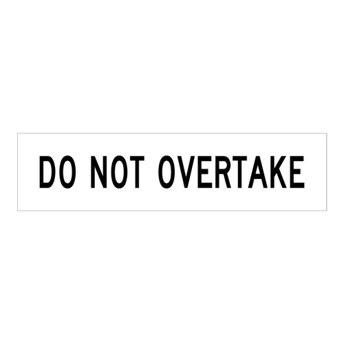 Do Not Overtake - Multi Message Sign - VIC - 1200 x 300mm Do Not Overtake - Multi Message Sign - VIC - 1200 x 300mm