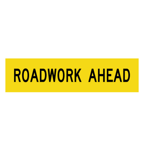 Roadwork Ahead - Multi Message Sign - VIC - 1200 x 300mm Roadwork Ahead - Multi Message Sign - VIC - 1200 x 300mm