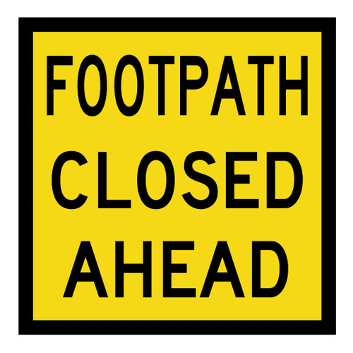 Footpath Closed - Corflute - Multi Message Sign - QLD - 600 x 600mm Footpath Closed - Corflute - Multi Message Sign - QLD - 600 x 600mm