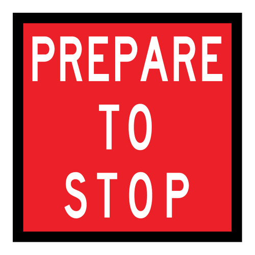 Prepare To Stop - Multi Message Sign - QLD - 600 x 600mm 