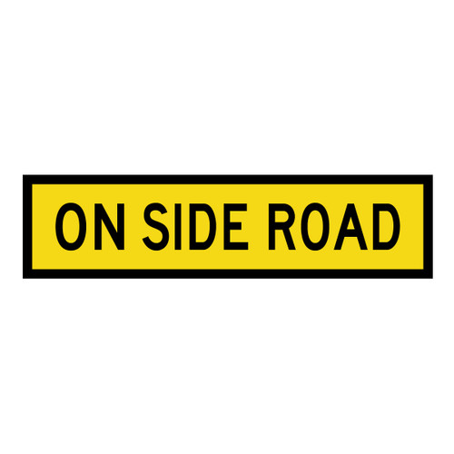 On Side Road - Multi Message Sign - QLD - 1200 x 300mm On Side Road - Multi Message Sign - QLD - 1200 x 300mm