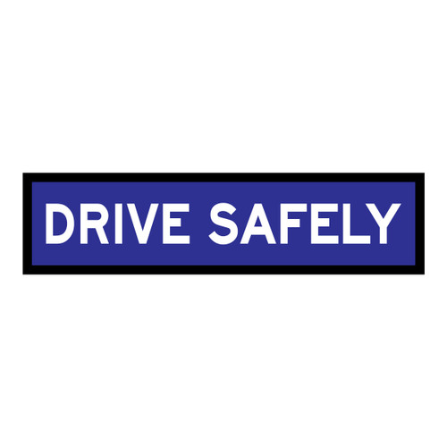 Drive Safely - Multi Message Sign - QLD - 1200 x 300mm Drive Safely - Multi Message Sign - QLD - 1200 x 300mm