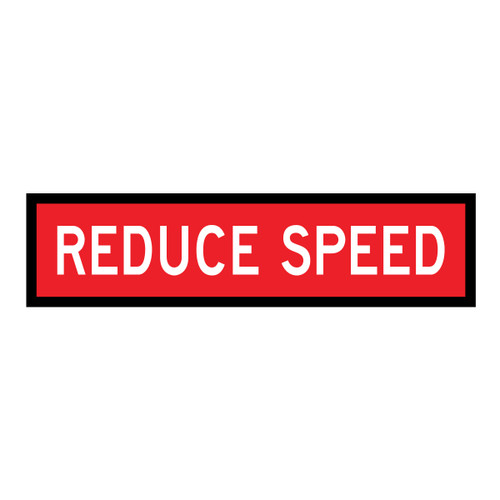 Reduce Speed - Multi Message Sign - QLD - 1200 x 300mm Reduce Speed - Multi Message Sign - QLD - 1200 x 300mm