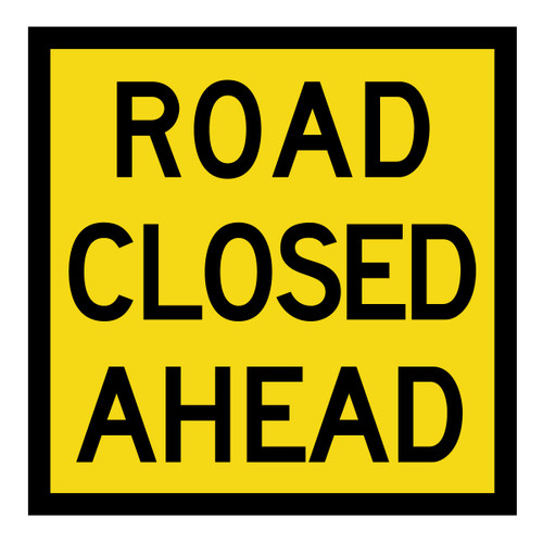 Road Closed Ahead - Multi Message Sign - QLD - 600 x 600mm Road Closed Ahead - Multi Message Sign - QLD - 600 x 600mm