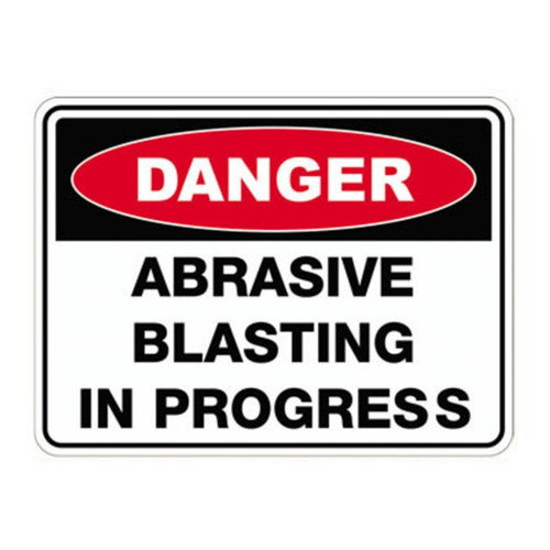 Danger Sign - Abrasive Blasting In Progress Danger Sign - Abrasive Blasting In Progress