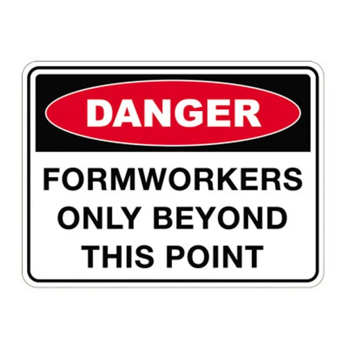 Danger Sign - Formworkers Only Beyond This Point
