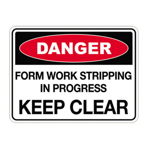 Danger Sign - Form Work Stripping In Progress Danger Sign - Form Work Stripping In Progress