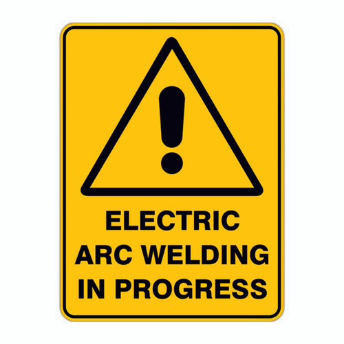 Warning Sign - Electric Arc Welding In Progress Warning Sign - Electric Arc Welding In Progress