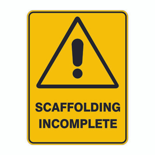 Warning Sign - Scaffolding Incomplete Warning Sign - Scaffolding Incomplete