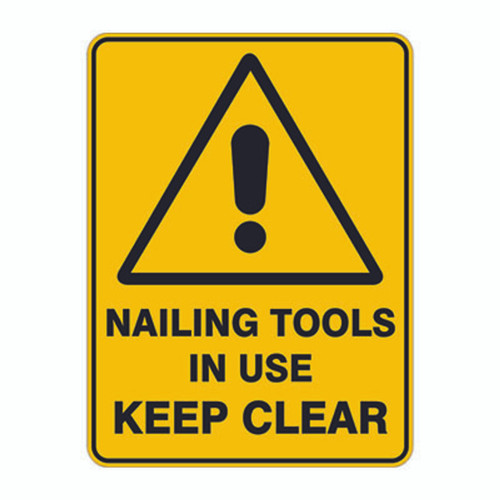 Warning Sign - Nailing Tools In Use Keep Clear 