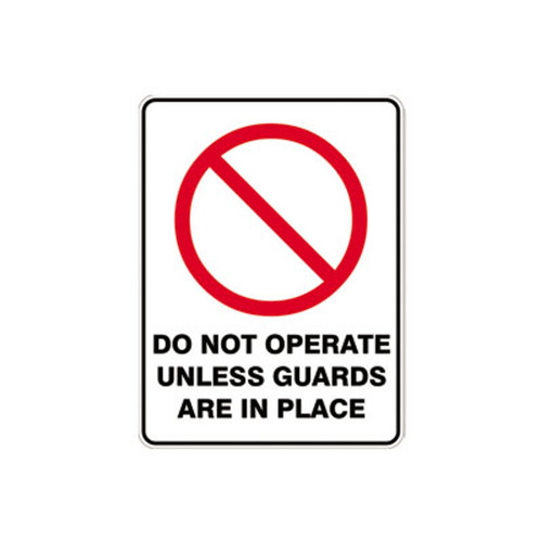Prohibition Sign - Do Not Operate Unless Guards Are In Place 