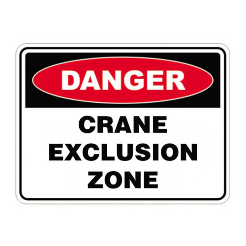 Danger Sign - Crane Exclusion Zone Danger Sign - Crane Exclusion Zone