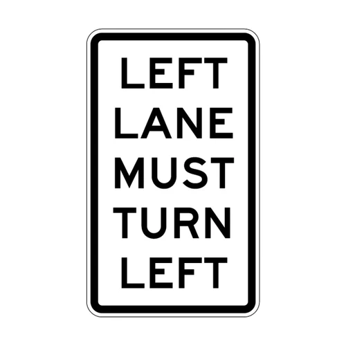 Regulatory Left Lane Must Turn Left Sign - 450 x 750mm R2-9AL